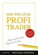 Der Weg Zum Profi-Trader. Dynamisch Traden-Dynamisch Leben (Gebundene Ausgabe) Von Michael Parness (Autor), Michael Plos