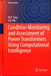 Condition Monitoring and Assessment of Power Transformers Using Computational Intelligence (Power Systems)