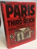 Paris in the Third Reich: a History of the German Occupation, 1940-1944