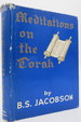 Meditations on the Torah Topical Discourses on the Weekly Portions in the Light of the Commentaries (Provenance: Israeli Artist Avraham Loewenthal) (Dj Protected By a Brand New, Clear, Acid-Free Mylar Cover)