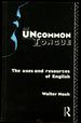 An Uncommon Tongue: the Uses and Resources of English