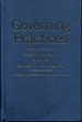 Governing Practices: Neoliberalism, Governmentality, and the Ethnographic Imaginary