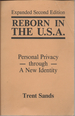 Reborn in the U.S.a. : Personal Privacy Through a New Identity Expanded Second Edition