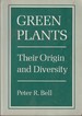 Green Plants: Their Origin and Diversity