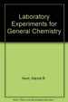 Laboratory Experiments for General Chemistry