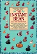 The Instant Bean: Delicious. Nutritious. and Now--Fast! : A Cookbook