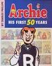 Archie His First 50 Years