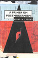 A Primer on Postmodernism: 7