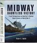Midway: Dauntless Victory. Fresh Perspectives on America's Seminal Naval Victory of World War II