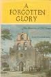 A Forgotten Glory the Missions of Old Texas