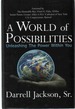 A World of Possibilities Unleashing the Power Within You