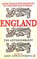 England: the Autobiography: 2, 000 Years of English History By Those Who Saw It Happen