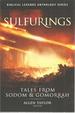 Sulfurings: Tales From Sodom & Gomorrah (Biblical Legends Anthology Series)