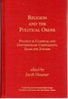 Religion and the Political Order: Politics in Classical and Contemporary Christianity, Islam, and Judaism (South Florida-Rochester-St. Louis Studies in Religion and the Social Order))