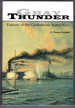 Gray Thunder: Exploits of the Confederate States Navy