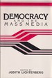 Democracy and the Mass Media: a Collection of Essays