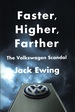 Faster, Higher, Farther: the Volkswagen Scandal Ewing, Jack