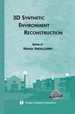 3d Synthetic Environment Reconstruction (the Springer International Series in Engineering and Computer Science, 611)