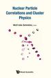 Nuclear Particle Correlations and Cluster Physics