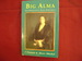 Big Alma. San Francisco's Alma Spreckels. a Biography