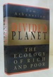 Divided Planet: the Ecology of Rich and Poor