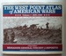 The West Point Atlas of American Wars, Vol. 1: 1689-1900