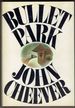 Bullet Park: a Novel