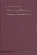 Fabricating Women the Seamstresses of Old Regime France, 1675-1791