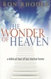 The Wonder of Heaven a Biblical Tour of Our Eternal Home