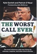 The Worst Call Ever! the Most Infamous Calls Ever Blown By Referees, Umpires, and Other Blind Officials