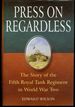 Press on Regardless: the Story of the Fifth Royal Tank Regiment in Wwii