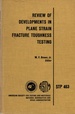 Review of Developments in Plane Strain Fracture Toughness Testing Stp-463