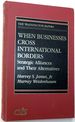 When Businesses Cross International Borders: Strategic Alliances and Their Alternatives (the Washington Papers)