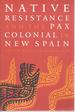 Native Resistance and the Pax Colonial in New Spain