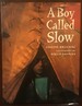 A Boy Called Slow