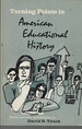 Turning Points in American Educational History
