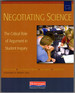 Negotiating Science: the Critical Role of Argument in Student Inquiry, Grades 5-10