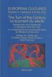 The Turn of the Century / Le Tournant Du Siecle: Modernism and Modernity in Literature and the Arts / Le Modernism Et La Modernite Dans La Litterature; European Cultures, Studies in Literature and the Art, Volume 3