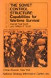 The Soviet Control Structure: Capabilities for Wartime Survival