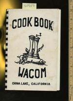 Cook Book Wacom: Women's Auxiliary of the Commissioned Officers Mess [a Cookbook / Recipe Collection / Compilation of Fresh Ideas, Traditional / Regional Fare, Comprehensive Cooking Instructions + Techniques Explained]