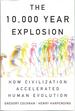 The 10, 000 Year Explosion