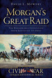 Morgan's Great Raid: the Remarkable Expedition From Kentucky to Ohio (Civil War Series)
