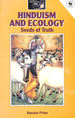 Hinduism and Ecology: Seeds of Truth (World Religions & Ecology)