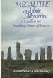 Megaliths and Their Mysteries a Guide to the Standing Stones of Europe