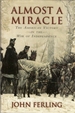 Almost a Miracle: the American Victory in the War of Independence