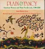 Plain & Fancy: American Women and Their Needlework, 1700-1850