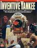 The Inventive Yankee: From Rockets to Roller Skates, 200 Years of Yankee Inventors & Inventions