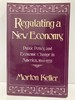 Regulating a New Economy Public Policy and Economic Change in America, 19001933