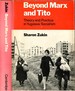 Beyond Marx and Tito: Theory and Practice in Yugoslav Socialism