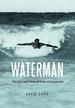 Waterman: the Life and Times of Duke Kahanamoku